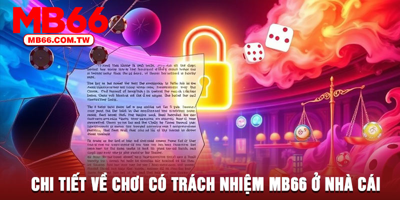 Chi tiết về chơi có trách nhiệm MB66 ở nhà cái