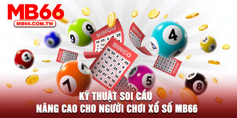 Kỹ thuật soi cầu nâng cao cho người chơi xổ số MB66